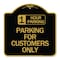 Signmission 1 Hour Parking-Parking for Customers Only, Black & Gold Aluminum Sign, 18" x 18", BG-1818-24651 A-DES-BG-1818-24651 - alternate 1
